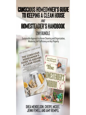 cover image of Conscious Homeowner's Guide to Keeping a Clean House and Homesteader's Handbook 2-in-1 Bundle
